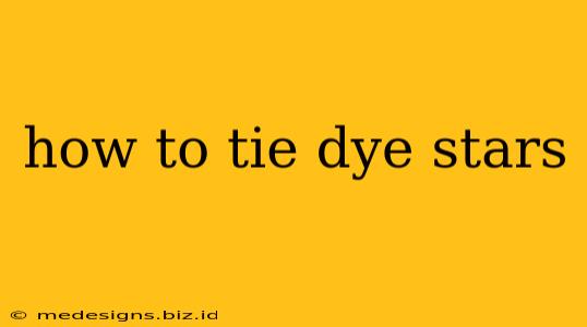 how to tie dye stars