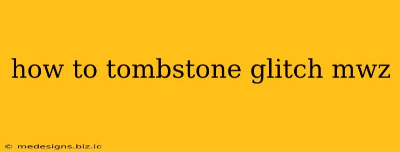 how to tombstone glitch mwz