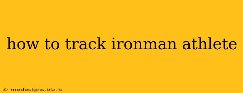 how to track ironman athlete