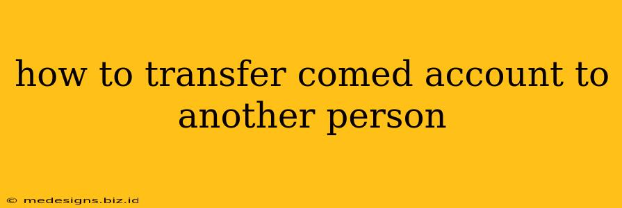 how to transfer comed account to another person