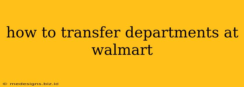 how to transfer departments at walmart