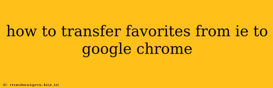 how to transfer favorites from ie to google chrome