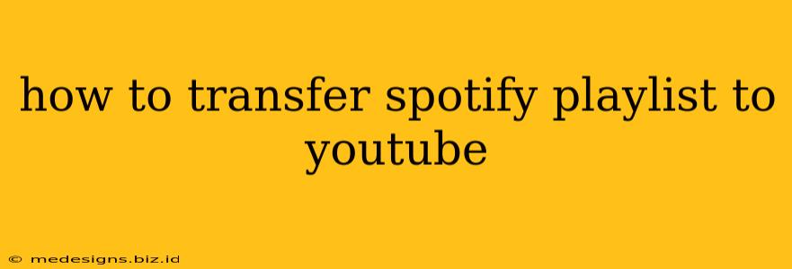 how to transfer spotify playlist to youtube