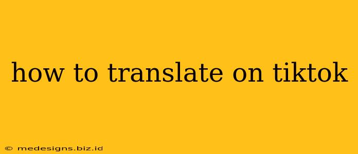 how to translate on tiktok