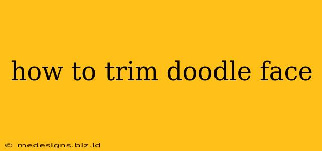 how to trim doodle face