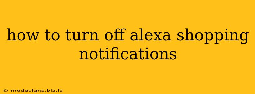 how to turn off alexa shopping notifications
