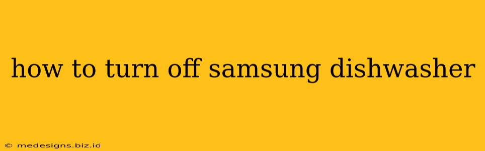 how to turn off samsung dishwasher