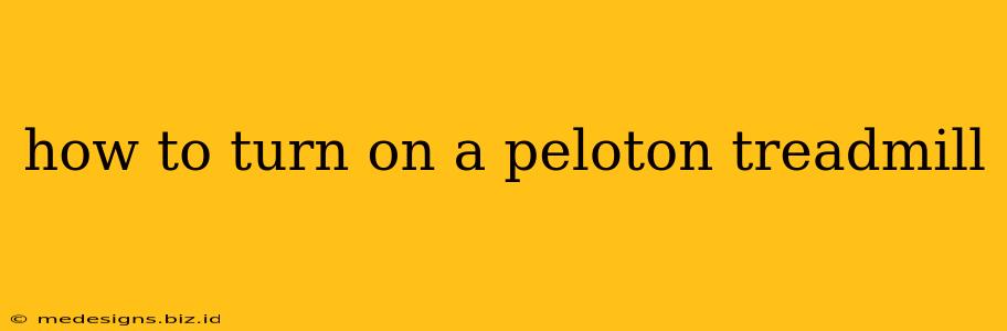 how to turn on a peloton treadmill