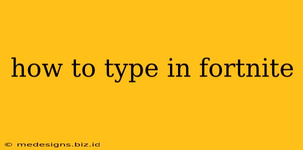 how to type in fortnite