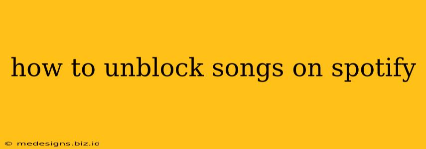 how to unblock songs on spotify
