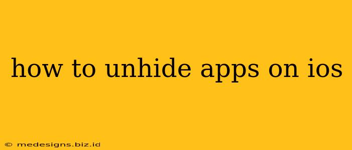 how to unhide apps on ios