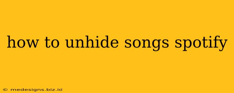 how to unhide songs spotify