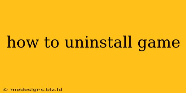 how to uninstall game