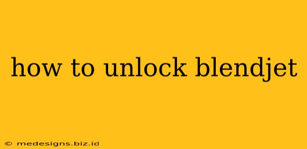 how to unlock blendjet