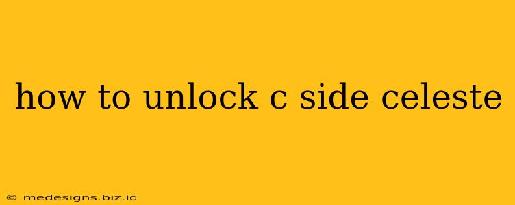 how to unlock c side celeste