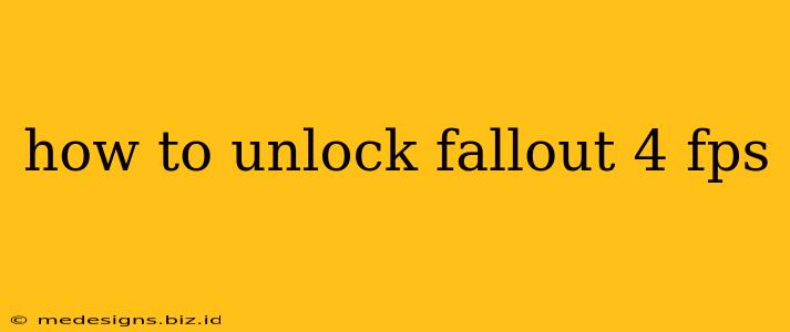 how to unlock fallout 4 fps