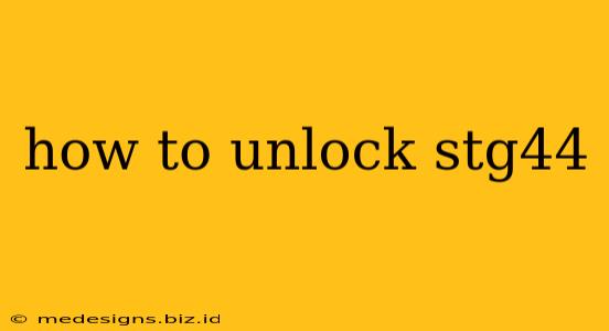 how to unlock stg44