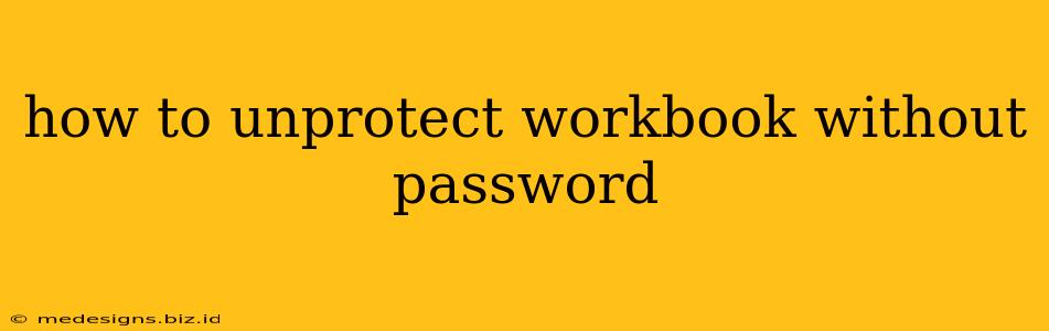 how to unprotect workbook without password