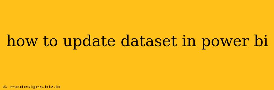 how to update dataset in power bi
