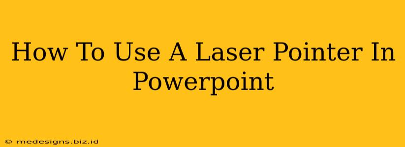 How To Use A Laser Pointer In Powerpoint