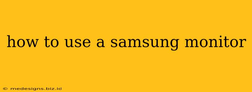 how to use a samsung monitor