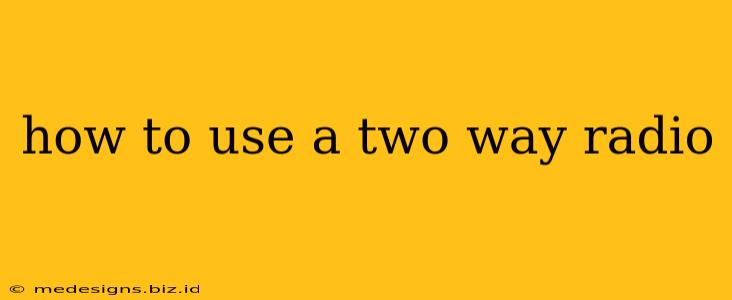 how to use a two way radio