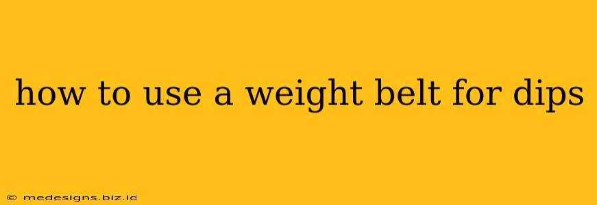 how to use a weight belt for dips