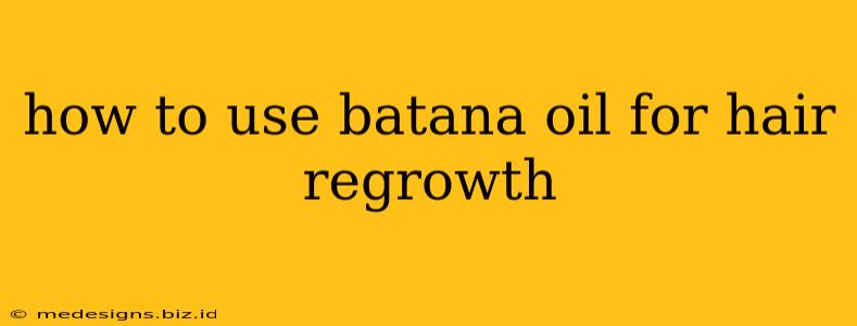 how to use batana oil for hair regrowth