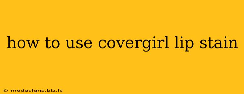 how to use covergirl lip stain