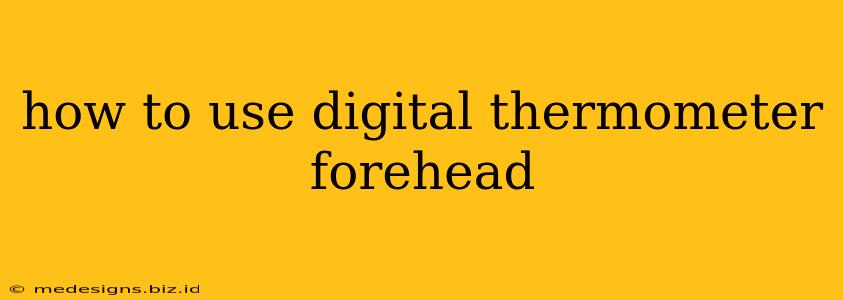 how to use digital thermometer forehead