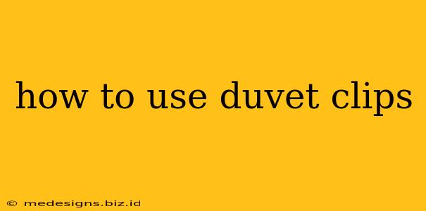 how to use duvet clips
