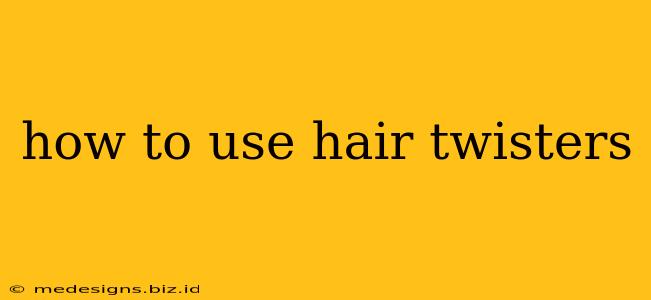 how to use hair twisters
