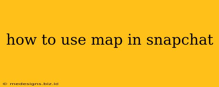how to use map in snapchat