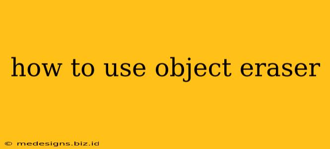how to use object eraser