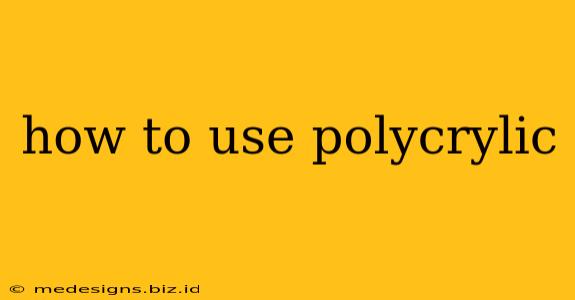 how to use polycrylic