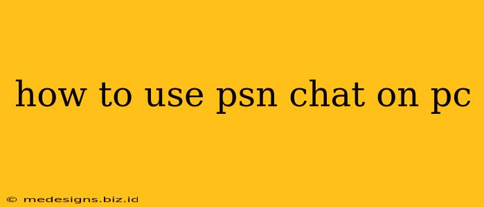 how to use psn chat on pc