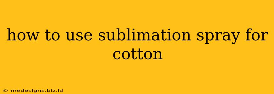 how to use sublimation spray for cotton