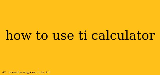 how to use ti calculator
