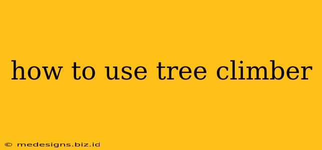 how to use tree climber