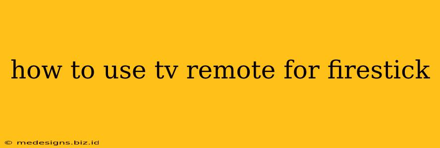 how to use tv remote for firestick