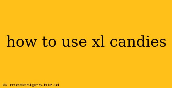 how to use xl candies