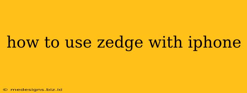 how to use zedge with iphone