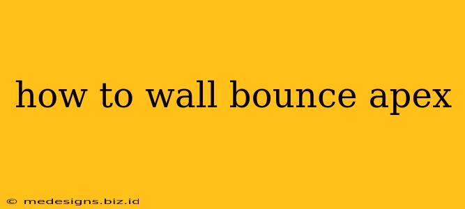 how to wall bounce apex