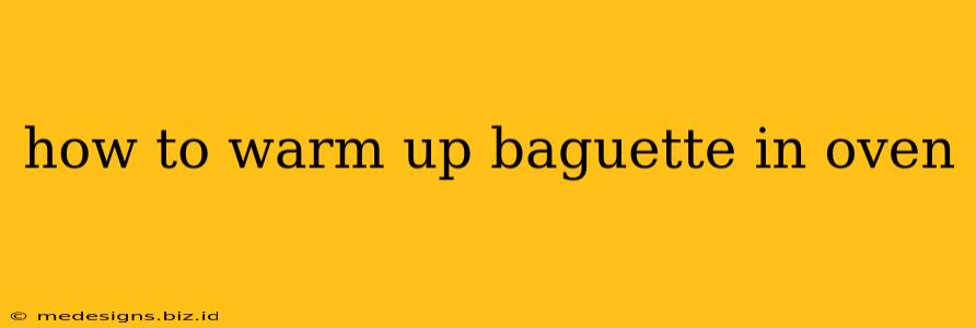 how to warm up baguette in oven