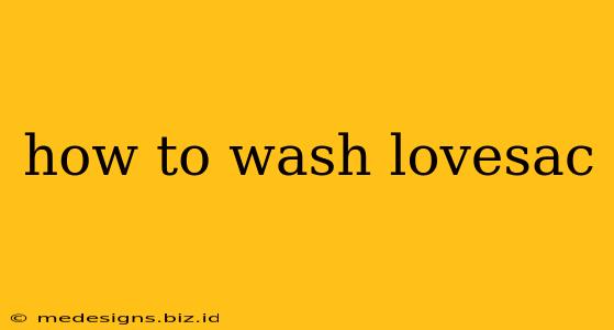 how to wash lovesac