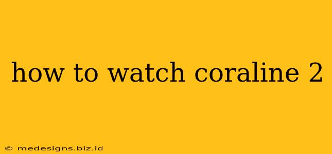 how to watch coraline 2