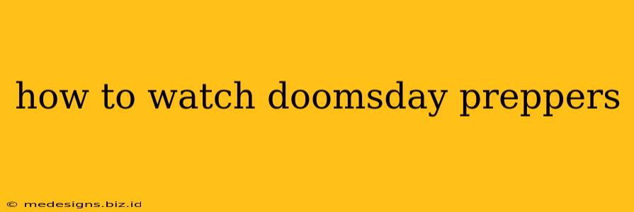 how to watch doomsday preppers