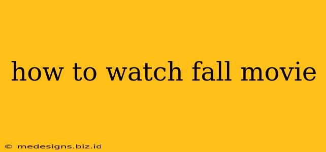 how to watch fall movie