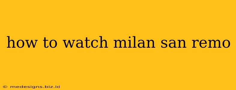 how to watch milan san remo