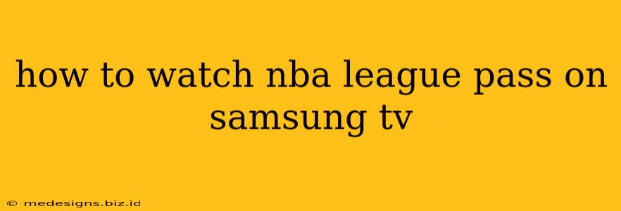 how to watch nba league pass on samsung tv